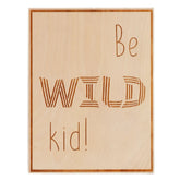 Póster de madera "Sé un niño salvaje" - 30 cm x 39 cm - Decoración de pared - Recortar ahora